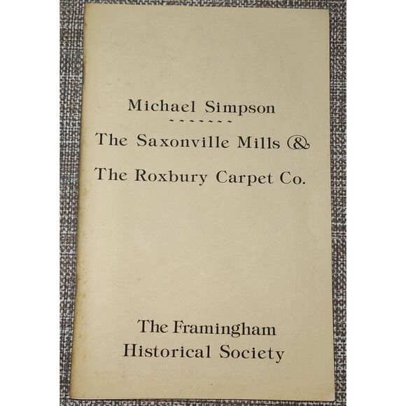 Michael Simpson:  The Saxonville Mills & The Roxbury Carpet Co. by The Framingha - Picture 1 of 7